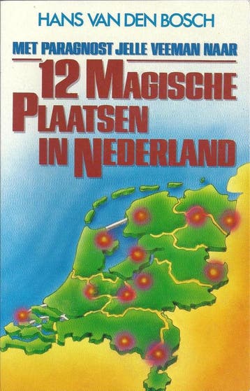 12 MAGISCHE PLAATSEN IN NEDERLAND - Bosch 9789061342793, Verzenden, Gelezen, Bosch