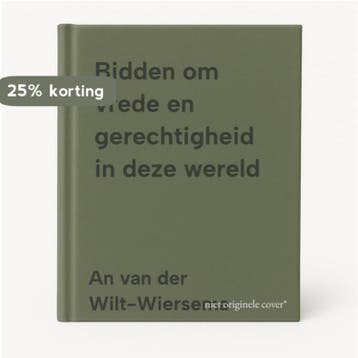 Bidden om vrede en gerechtigheid in deze wereld, Verzenden, Gelezen, An van der Wilt-Wiersema