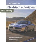 Elektrisch autorijden / Keuzegids 9789490848484, Verzenden, Zo goed als nieuw, André van Woerkom