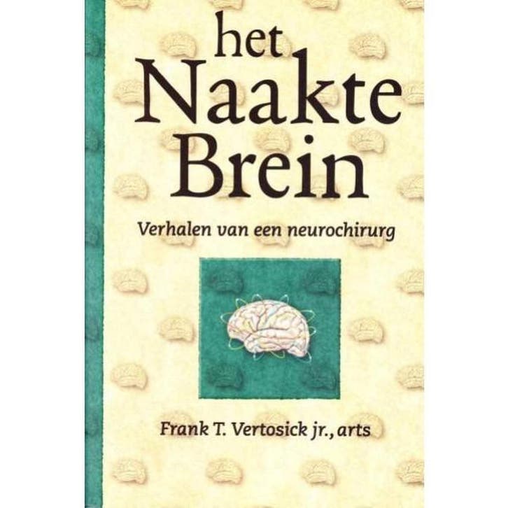 Het naakte brein 9789038905235 F.T. Vertosick, Boeken, Gezondheid, Dieet en Voeding, Gelezen, Verzenden