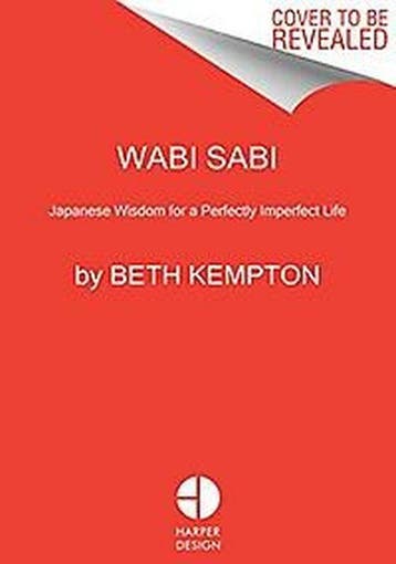 9780062905154 Wabi Sabi: Japanese Wisdom for a Perfectly ..., Verzenden, Zo goed als nieuw, Beth Kempton