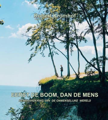 Eerst De Boom, Dan De Mens | Robert Kromhof | Nieuw, Ophalen of Verzenden, Nieuw, Robert Kromhof
