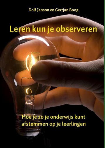Leren kun je observeren - Gert jan Boog en Dolf Janson, Boeken, Verzenden, Gelezen, Gert jan Boog en Dolf Janson