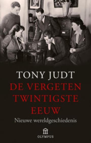 De vergeten twintigste eeuw - Tony Judt 9789025435660, Verzenden, Gelezen, Tony Judt