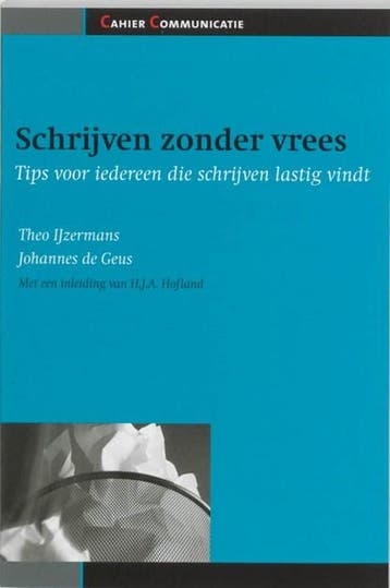 Schrijven zonder vrees | 9789058710963 | Theo IJzermans ;, Ophalen of Verzenden, Zo goed als nieuw, Theo IJzermans ; Johannes de Geus