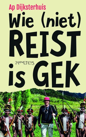 Wie (niet) reist is gek (Goed), Verzenden, Gelezen, Ap Dijksterhuis