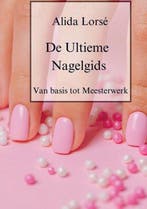 9789403720326 De Ultieme Nagelgids Alida Lorse, Verzenden, Nieuw, Alida Lorse