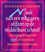 Maak van een mug geen olifant op de middelbare school !, Boeken, Verzenden, Zo goed als nieuw, Richard K. Carlson