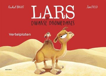 9789025782955 Vertelplaten Lars de dwarse dromedaris, Boeken, Verzenden, Nieuw, Rachel Bright