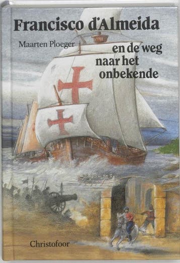 Francisco d'Almeida en de weg naar het onbekende - Ploeger, Verzenden, Gelezen