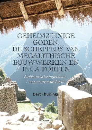 Geheimzinnige Goden, De Scheppers Van Megalithische Bouwwerk, Ophalen of Verzenden, Nieuw, Bert Thurlings