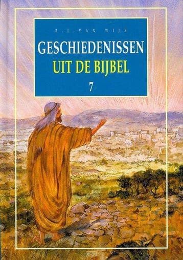 Geschiedenissen uit de Bijbel - 7 - B.J. van Wijk, Verzenden, Gelezen, B.J. van Wijk