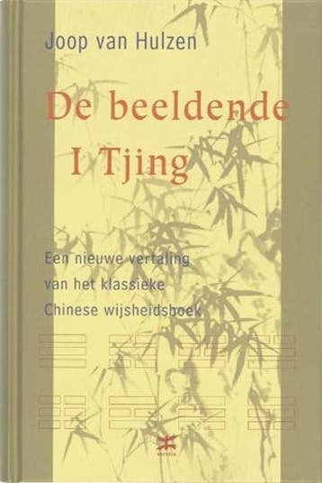 De Beeldende I Tjing | 9789021522401 | HULZEN, Joop van, Boeken, Ophalen of Verzenden, Zo goed als nieuw, HULZEN, Joop van
