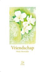 Vriendschap 9789075240726 Mieke Mosmuller, Verzenden, Zo goed als nieuw, Mieke Mosmuller