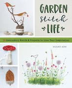 Garden Stitch Life: Embroidery Motifs and Projects to Grow, Verzenden, Zo goed als nieuw, Kazuko Aoki