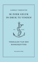 Ik Zoek Geluk In Druk Te Vinden 9789464560800, Ophalen of Verzenden, Nieuw, Garrelt Verhoeven