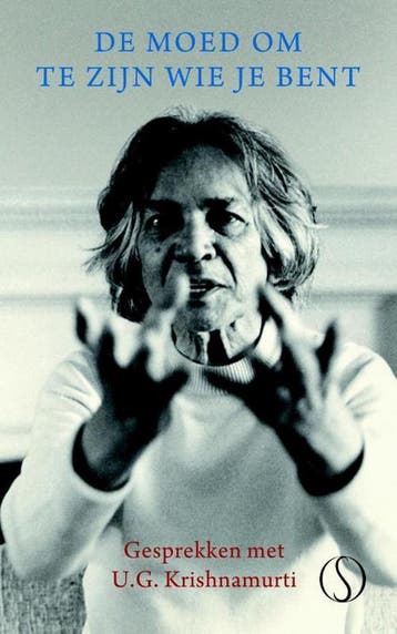 De moed om te zijn wie je bent - U.G. Krishnamurti, Boeken, Verzenden, Gelezen, U.G. Krishnamurti