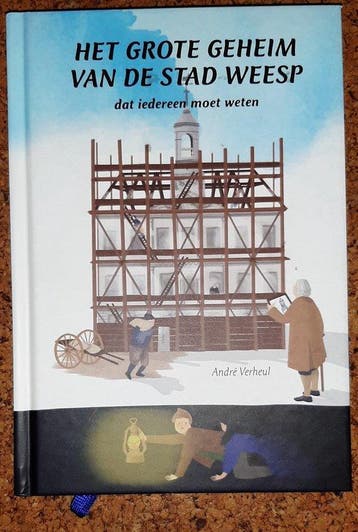 Het Grote Geheim van de Stad Weesp dat Iedereen moet Weten, Verzenden, Gelezen, Andre Verheul