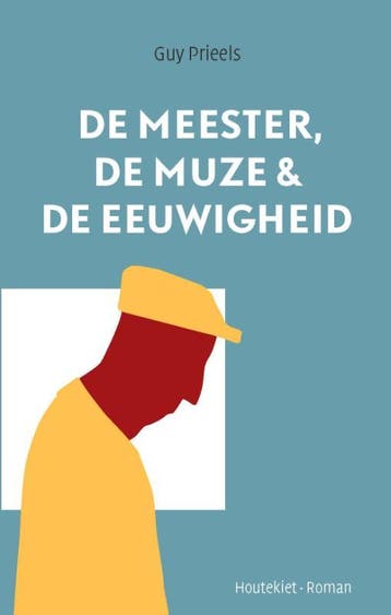 De meester, de muze & de eeuwigheid - Guy Prieels, Verzenden, Gelezen, Guy Prieels