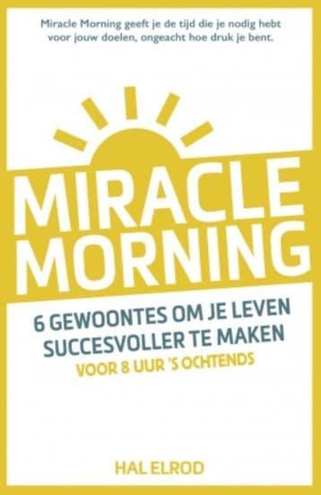 Miracle morning - Hal Elrod 9789021563855, Verzenden, Zo goed als nieuw, Hal Elrod