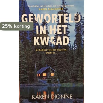 Geworteld in het kwaad - Karen Dionne 9789026157684, Verzenden, Zo goed als nieuw, Karen Dionne