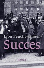 Succes 9789028424388 Lion Feuchtwanger, Boeken, Verzenden, Gelezen, Lion Feuchtwanger