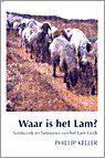 WAAR IS HET LAM ? - Phillip Keller 9789033813009, Boeken, Verzenden, Zo goed als nieuw, Phillip Keller