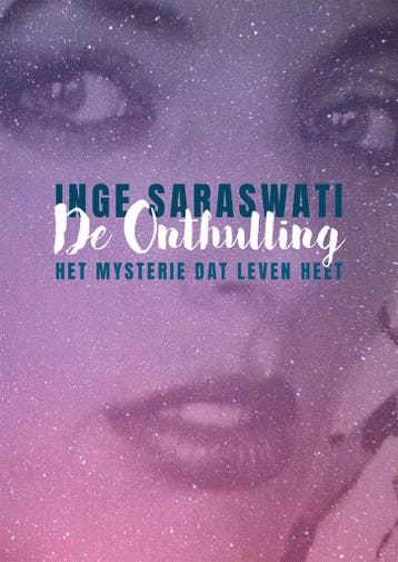 De onthulling - Inge Saraswati 9789493191693, Verzenden, Zo goed als nieuw, Inge Saraswati