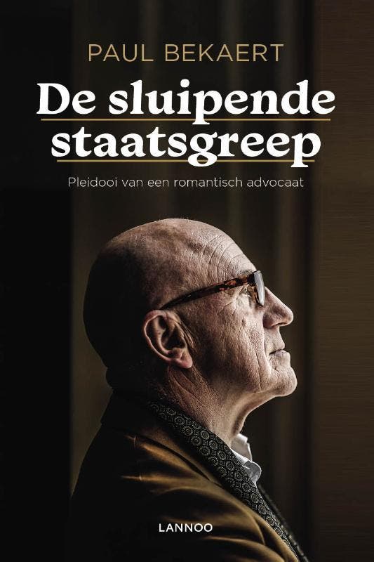 De sluipende staatsgreep 9789401464383 Paul Bekaert, Boeken, Politiek en Maatschappij, Zo goed als nieuw, Verzenden