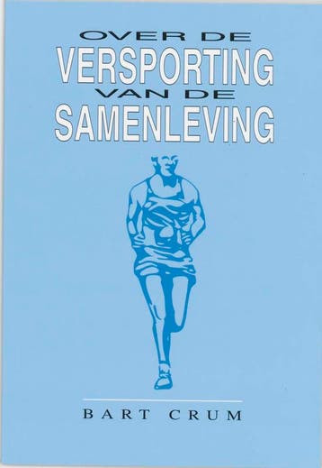 Over versporting van de samenleving - B. Crum 9789060763506, Verzenden, Zo goed als nieuw, B. Crum