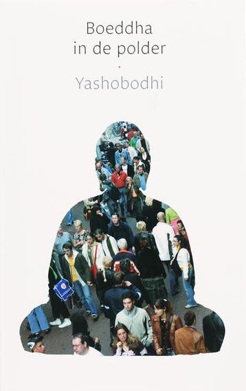 Boeddha in de polder - Yashobodhi 9789025956585, Verzenden, Gelezen, Yashobodhi