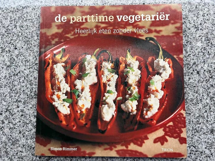 De parttime vegetariër  (Simon Rimmer), Boeken, Kookboeken, Vegetarisch, Gelezen, Voorgerechten en Soepen, Hoofdgerechten, Tapas, Hapjes en Dim Sum