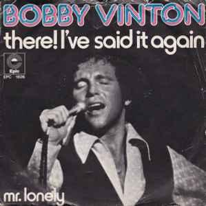 vinyl single 7 inch - Bobby Vinton - There Ive Said It A..., Verzenden, Zo goed als nieuw, 7 inch, Pop