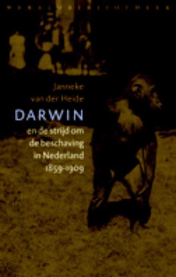 Darwin en de strijd om beschaving in Nederland 9789028422995, Boeken, Verzenden, Gelezen, Janneke van der Heide