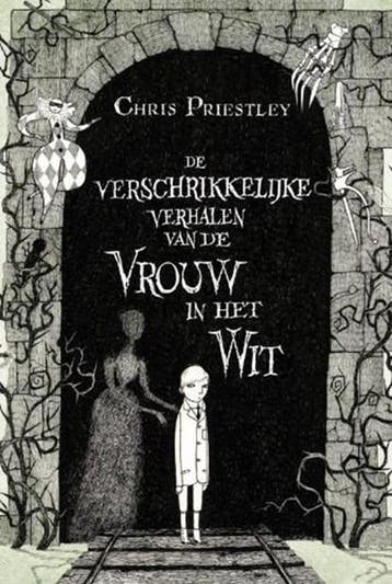 De verschrikkelijke verhalen van de vrouw in het wit |, Boeken, Ophalen of Verzenden, Zo goed als nieuw, PRIESTLEY, Chris