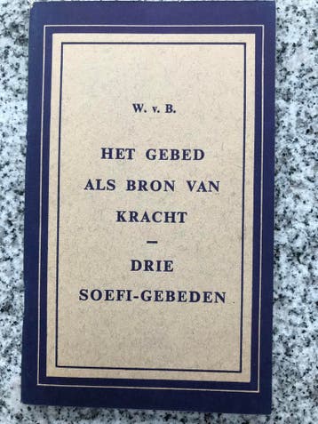 Het gebed als bron van kracht – drie soefi-gebeden, Gelezen, Verzenden, Wijsbegeerte of Ethiek, Wim van Beek