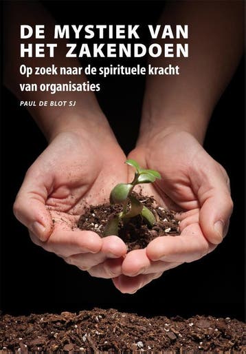 De mystiek van het zakendoen. / Manresa / 2 - Paul de Blot, Verzenden, Zo goed als nieuw, Paul de Blot