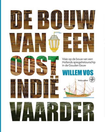 De bouw van een Oost-Indiëvaarder 9789462490321 Willem Vos, Verzenden, Zo goed als nieuw, Willem Vos