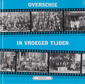 OVERSCHIE IN VROEGER TIJDEN 9789055341481 S. de Ridder, Verzenden, Gelezen, S. de Ridder
