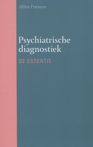 Psychiatrische diagnostiek - Allen Frances 9789057124006, Boeken, Verzenden, Zo goed als nieuw, Allen Frances