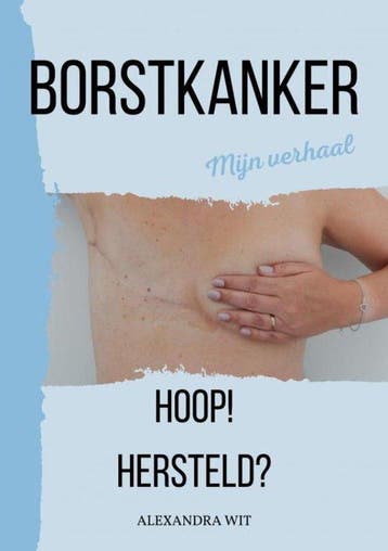 9789464855944 BORSTKANKER Alexandra Wit, Verzenden, Nieuw, Alexandra Wit