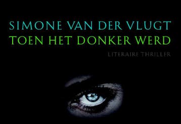 Toen het donker werd / Dwarsligger / 426 9789049804992, Boeken, Verzenden, Gelezen, Simone van der Vlugt