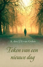 Teken van een nieuwe dag / Citerreeks 9789059777439, Boeken, Verzenden, Gelezen, A. den Uil-van Golen