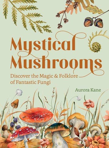 9781631069215 Mystical Mushrooms Aurora Kane, Verzenden, Nieuw, Aurora Kane