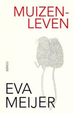 Muizenleven 9789464521849 Eva Meijer, Ophalen of Verzenden, Nieuw, Eva Meijer