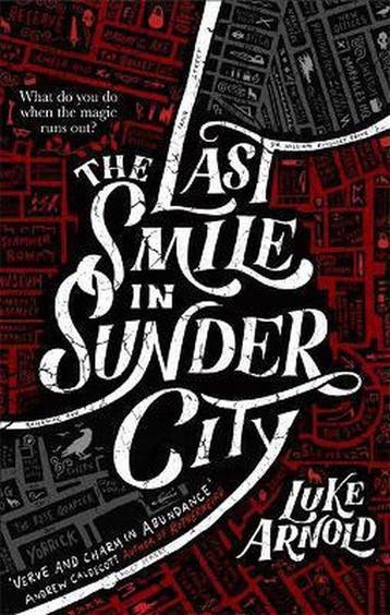 The Last Smile in Sunder City Fetch Phillips - Luke Arnold, Boeken, Verzenden, Gelezen, Luke Arnold