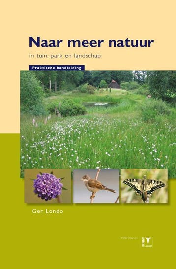Naar meer natuur in tuin, park en landschap - Ger Londo, Boeken, Verzenden, Zo goed als nieuw, Ger Londo
