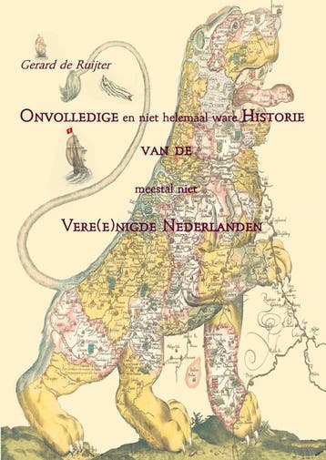 Onvolledige En Niet Helemaal Ware Historie Van De Meestal Ni, Boeken, Ophalen of Verzenden, Nieuw, Gerard de Ruijter