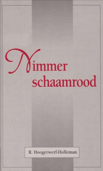 Nimmer schaamrood - Hoogerwerf Holleman 9789071379444, Boeken, Verzenden, Gelezen, Hoogerwerf Holleman
