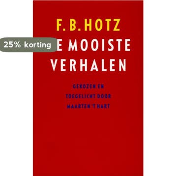 De mooiste verhalen - F.B. Hotz 9789029522250, Verzenden, Gelezen, F.B. Hotz